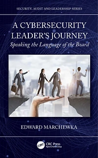 A Cybersecurity Leader's Journey: Speaking the Language of Board