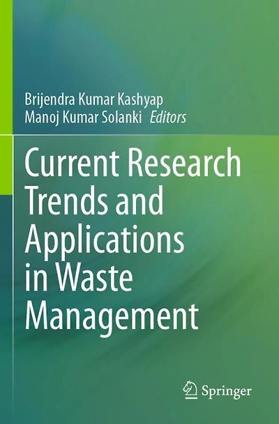 Current Research Trends and Applications in Waste Management