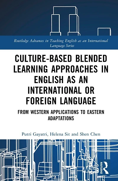 Culture-Based Blended Learning Approaches English as an International or Foreign Language: From Western Applications to Eastern Adaptations