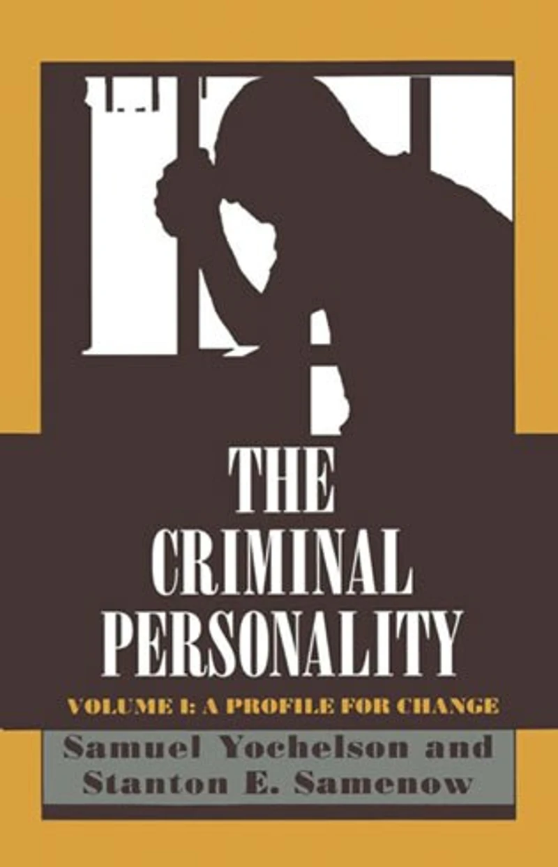 The Criminal Personality: A Profile for Change, Volume I
