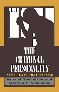 The Criminal Personality: A Profile for Change, Volume I
