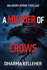 A Murder of Crows: An Avery Byrne Thriller
