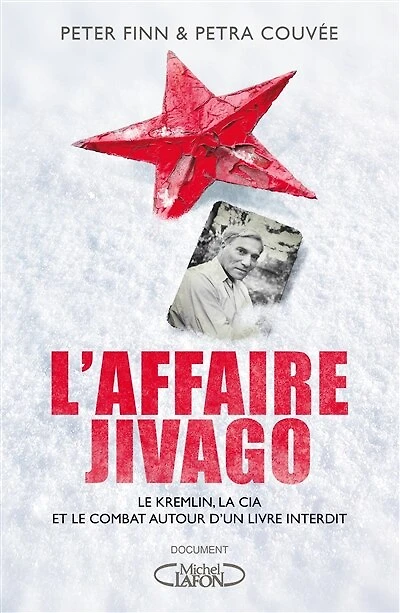 L'Affaire Jivago: le Kremlin, la CIA et combat autour d'un livre interdit