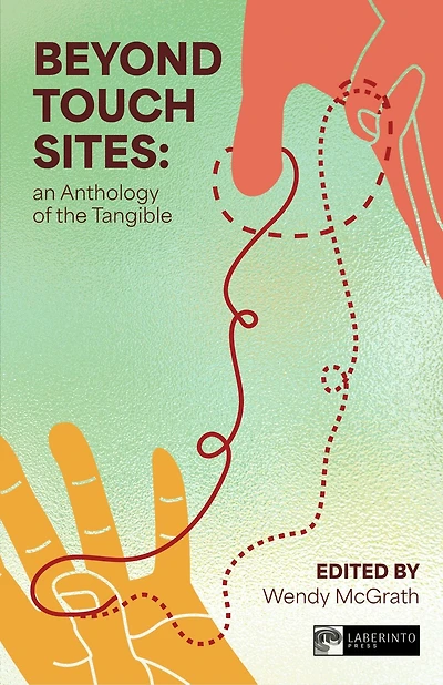 Beyond Touch Sites: An Anthology of the Tangible