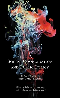 Social Coordination and Public Policy: Explorations Theory Practice