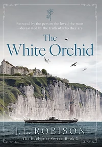 The White Orchid: Edelweiss Series Book 3