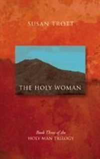 The Holy Woman: Book Three Of The Holy Man Trilogy