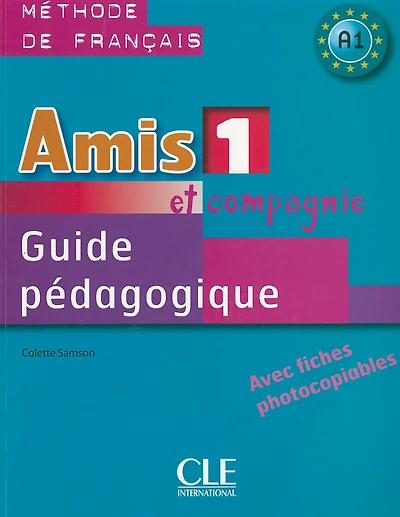 Amis et compagnie 1: guide pédagogique