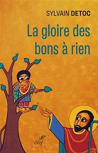 La gloire des bons à rien: petit guide l'usage cathos découragés