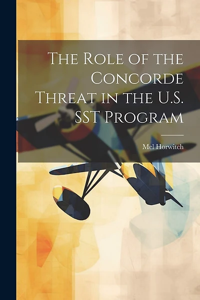 The Role of the Concorde Threat in the U.S. SST Program