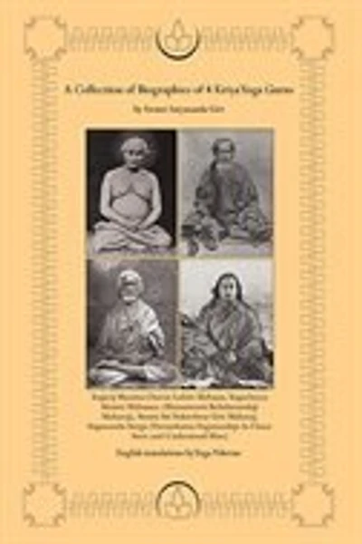 A Collection of Biographies 4 Kriya Yoga Gurus by Swami Satyananda Giri