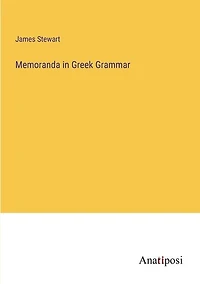 Memoranda in Greek Grammar