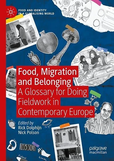 Food, Migration and Belonging: A Glossary for Doing Fieldwork Contemporary Europe