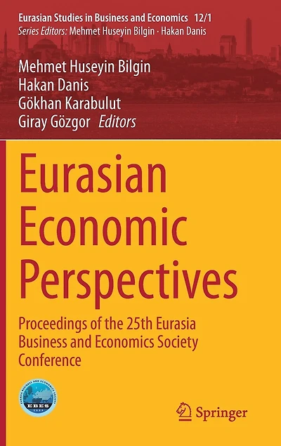 Eurasian Economic Perspectives: Proceedings Of The 25th Eurasia Business And Economics Society Conference