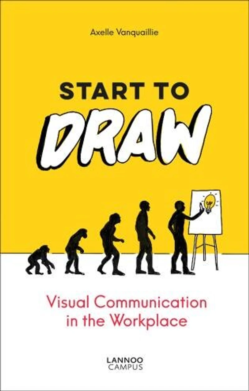 Start To Draw: Visual Communication The Workplace