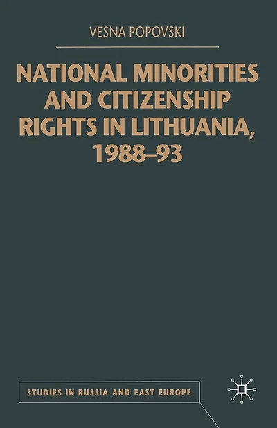 National Minorities and Citizenship Rights in Lithuania, 1988-93