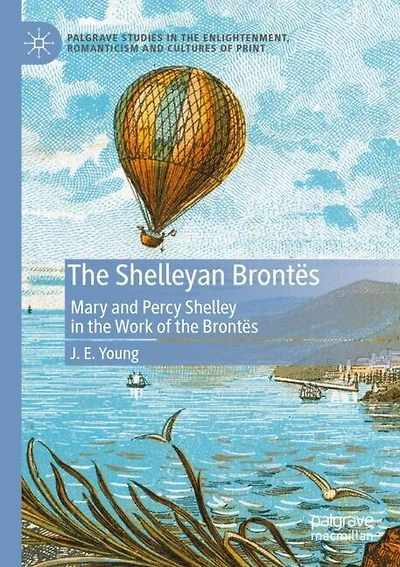 The Shelleyan Brontes: Mary and Percy Shelley in the Work of the Brontes