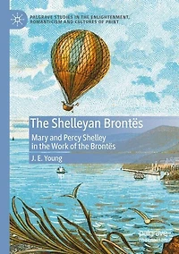 The Shelleyan Brontes: Mary and Percy Shelley in the Work of the Brontes