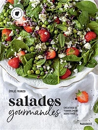Salades gourmandes : créatives et terriblement addictives: addictives