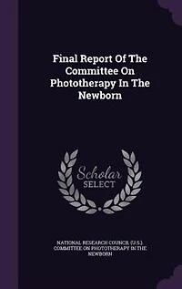 Final Report Of The Committee On Phototherapy Newborn