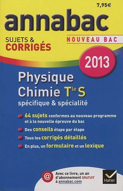 Annabac, physique chimie terminale S, spécifique & spécialité: nouveau bac 2013