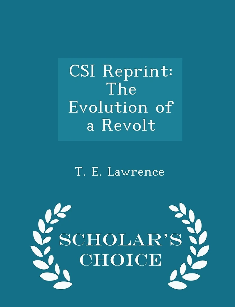 CSI Reprint: The Evolution of a Revolt - Scholar's Choice Edition