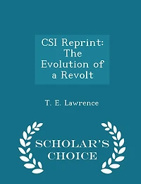 CSI Reprint: The Evolution of a Revolt - Scholar's Choice Edition