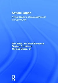 Action! Japan: A Field Guide to Using Japanese the Community