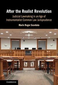 After the Realist Revolution: Judicial Lawmaking in an Age of Instrumentalist Common Law Jurisprudence