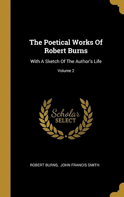 The Poetical Works Of Robert Burns: With A Sketch Of The Author's Life; Volume 2