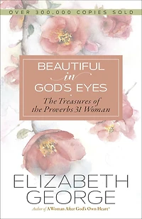 Beautiful God's Eyes: the Treasures of Proverbs 31 Woman