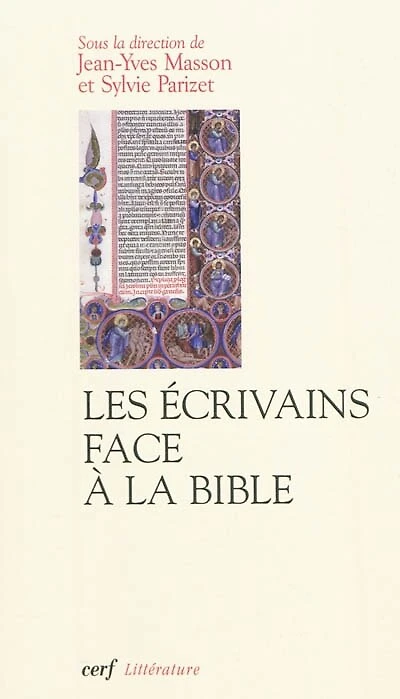 Les écrivains face à la Bible: herméneutique et création