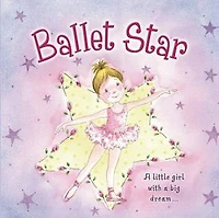 Ballet Star: A Little Girl With A Big Dream…