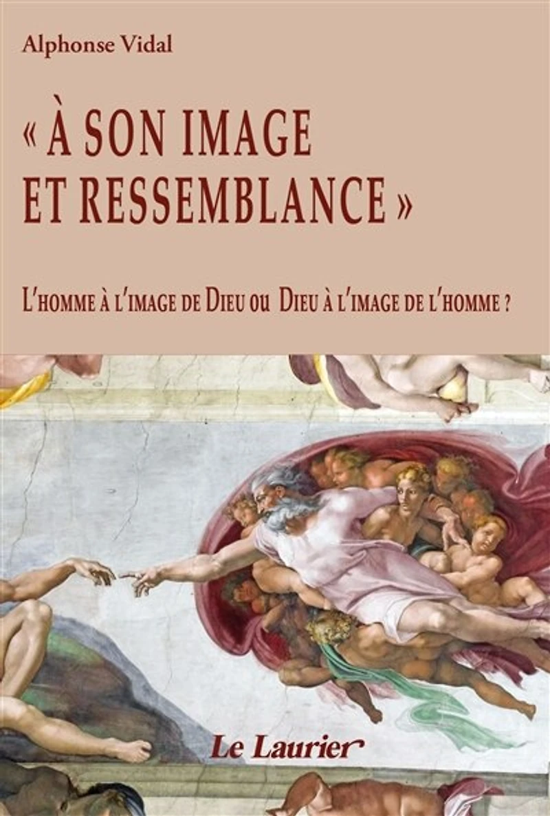 A son image et ressemblance: l'homme à l'image de Dieu ou Dieu à l'image de l'homme ?