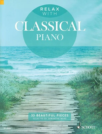 Relax With Classical Piano: 33 Beautiful Pieces