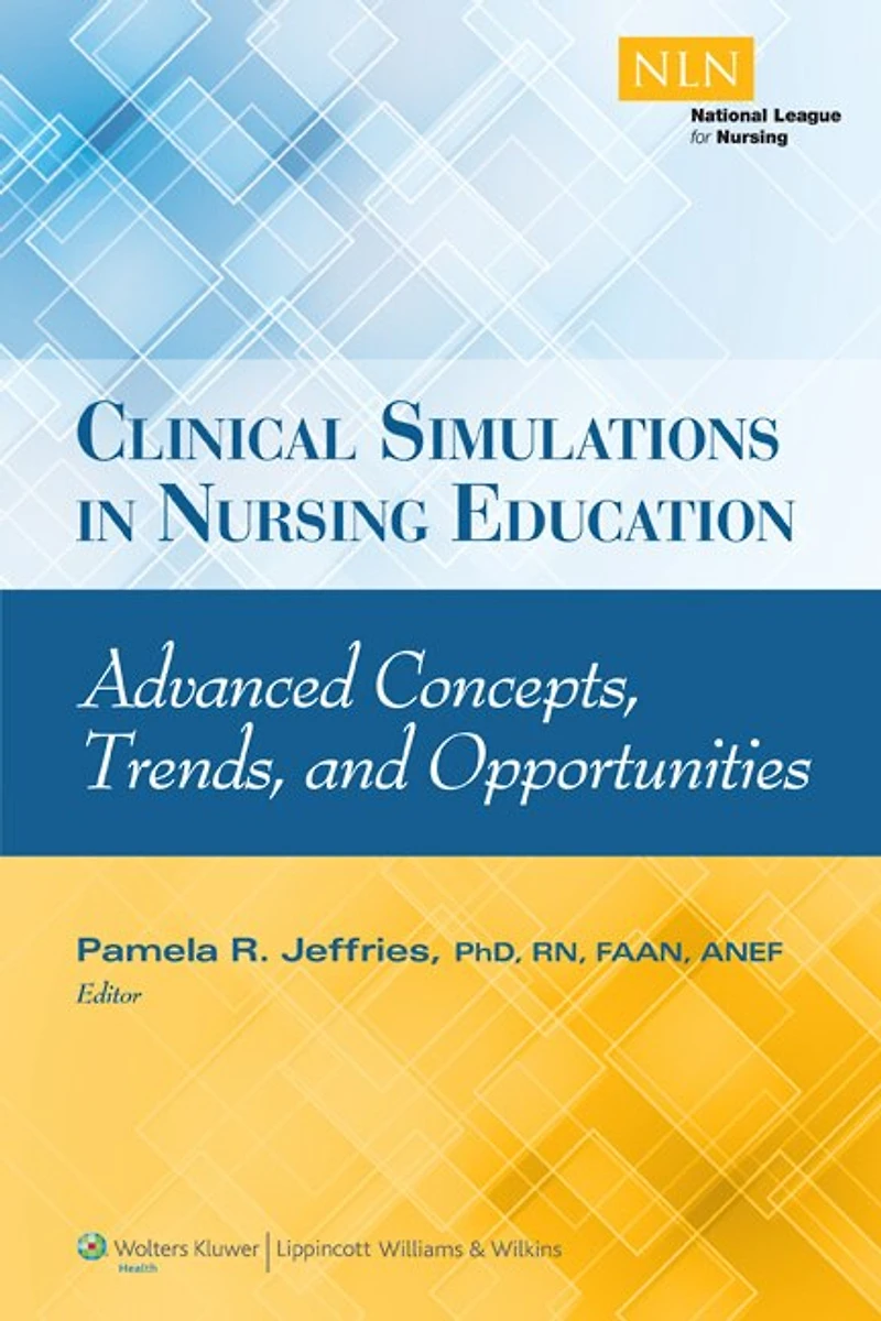 Clinical Simulations Nursing Education: Advanced Concepts, Trends, And Opportunities