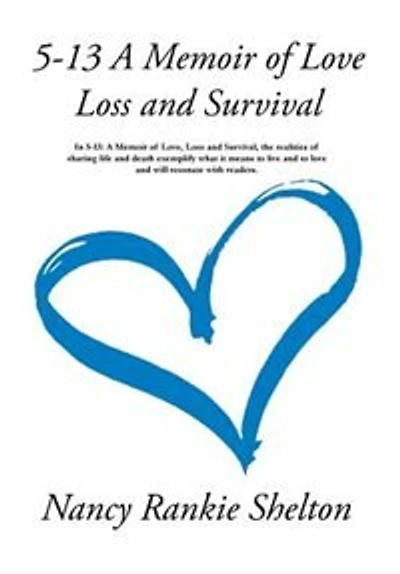 5-13: A Memoir of Love, Loss and Survival