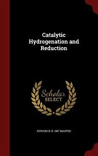 Catalytic Hydrogenation and Reduction