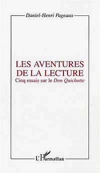 Aventures de la lecture: cinq essais sur don quichotte