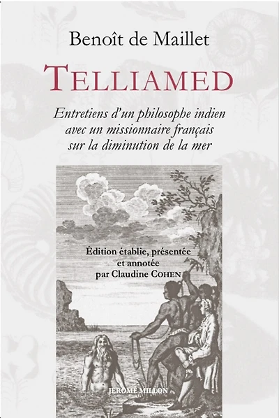 Telliamed: Entretiens d'un philosophe indien avec un missionnaire français sur la diminution de la mer