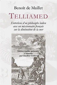 Telliamed: Entretiens d'un philosophe indien avec un missionnaire français sur la diminution de la mer