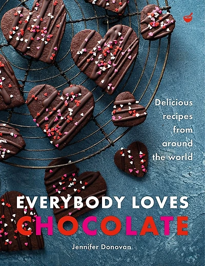 Everybody Loves Chocolate: Delicious recipes from around the world