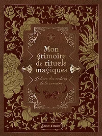 Mon grimoire de rituels magiques: le livre des ombres de la sorcière