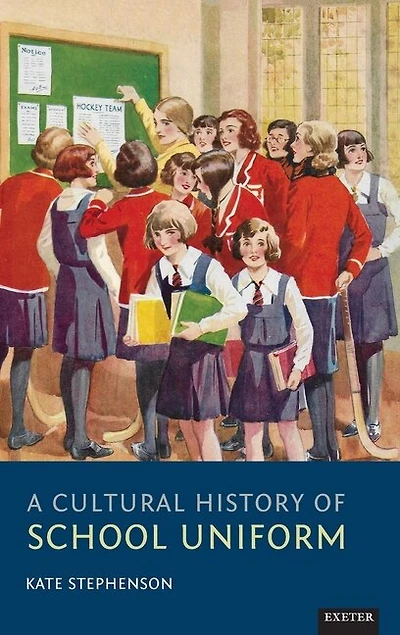 A Cultural History Of School Uniform