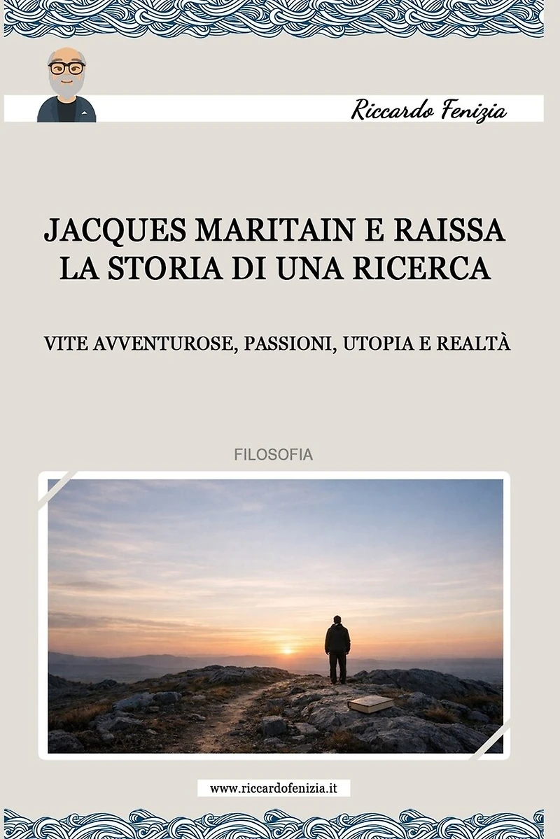Jacques Maritain e Raissa, la storia di una ricerca: vite avventurose, passioni, utopia e realtà