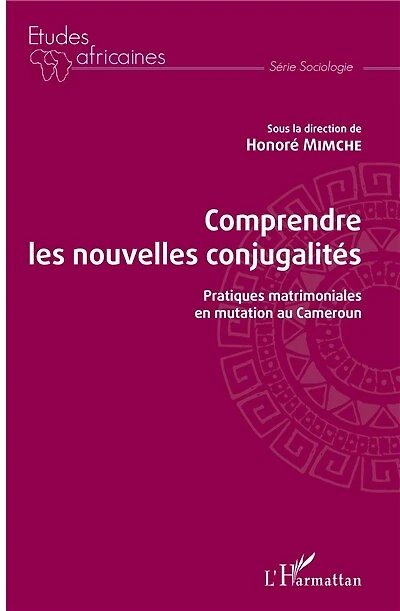 Comprendre les nouvelles conjugalités: Pratiques matrimoniales en mutation au Cameroun