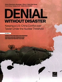 Denial Without Disaster—Keeping a U.S.-China Conflict over Taiwan Under the Nuclear Threshold: Vol. 3, China’s Evolving Nuclear Strategy and Nuclear Use Threshold(s)—and Their Future Risk Factors