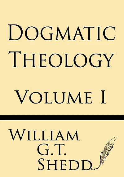Dogmatic Theology (Volume I)