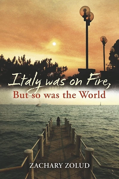 Italy was on Fire, But so was the World