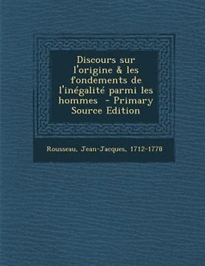 Discours sur l'origine & les fondements de l'inTgalitT parmi les hommes  - Primary Source Edition